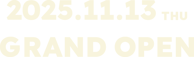 2025.11.13 THU GRAND OPEN