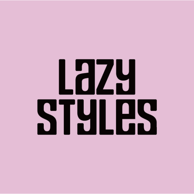 LAZY STYLES