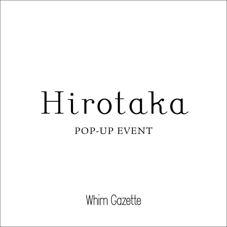 【Hirotaka】POP UP開催決定！