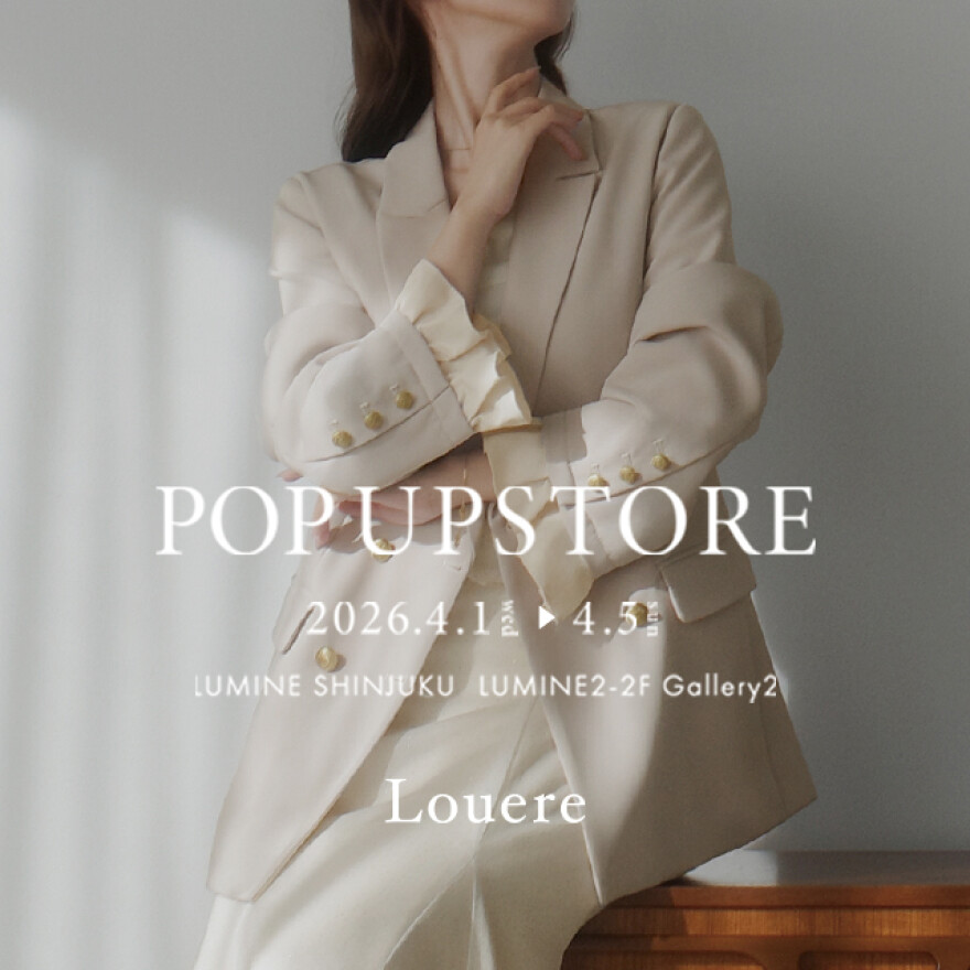 期間限定ショップ【Louere】Louere初の実売POP UP開催