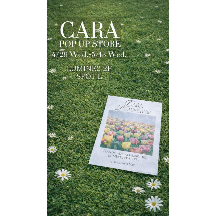 期間限定ショップ【CARA】CARA素敵な出会いがありますように