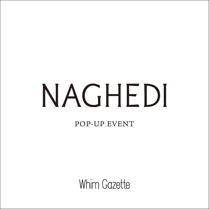 『NAGHEDI』 POP-UP EVENT