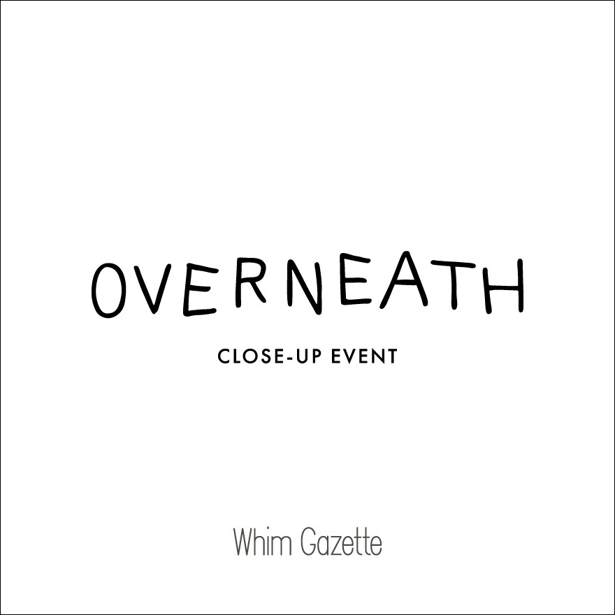 【OVERNEATH】クローズアップイベント開催‼