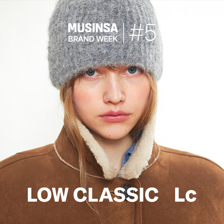 期間限定ショップ【MUSINSA BRAND WEEK】LOW CLASSIC Lc