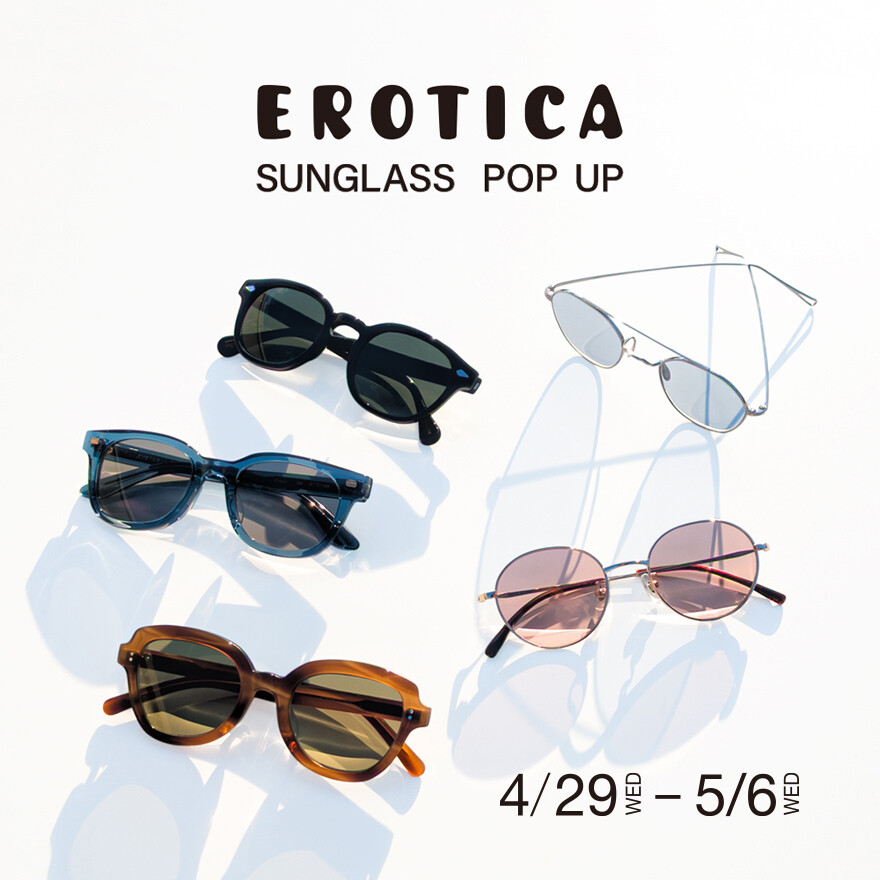 期間限定ショップ『EROTICA SUNGLASS POP UP』