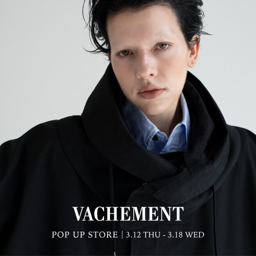 VACHEMENT　POP UP STORE	