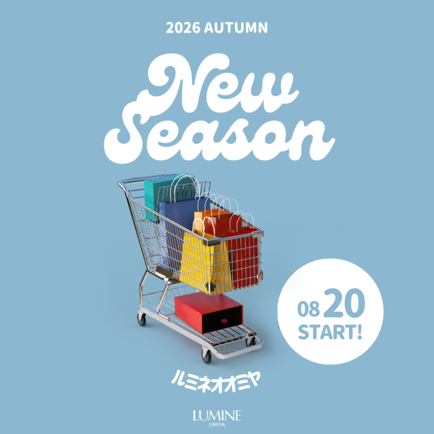 LUMINE OMIYA New Season