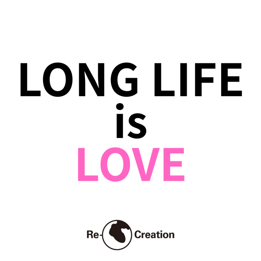 LONG LIFE is LOVE